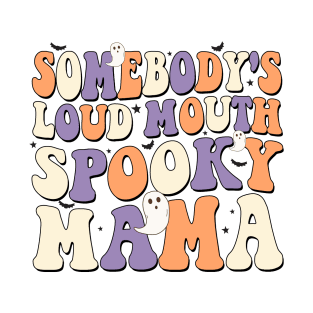 Somebody's Loudmouth Spooky Mama T-Shirt