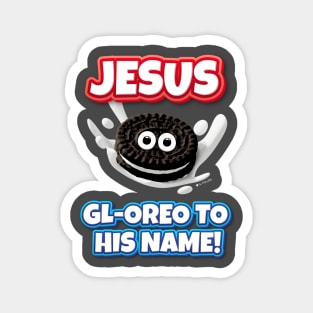 Gl-oreo to His Name! Funny Christian T-Shirt - Playful Magnet