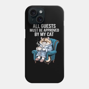 All Guests must be approved by my Cat Phone Case