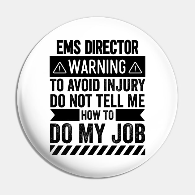 EMS Director Warning Pin by Stay Weird