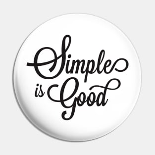 simple is good Pin