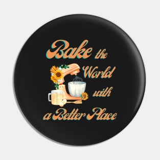 Bake the World With a Better Place Pin