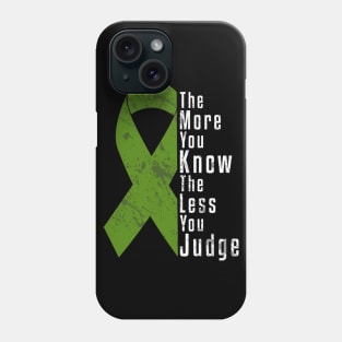 Inspirational The More You Know The Less You Judge Phone Case