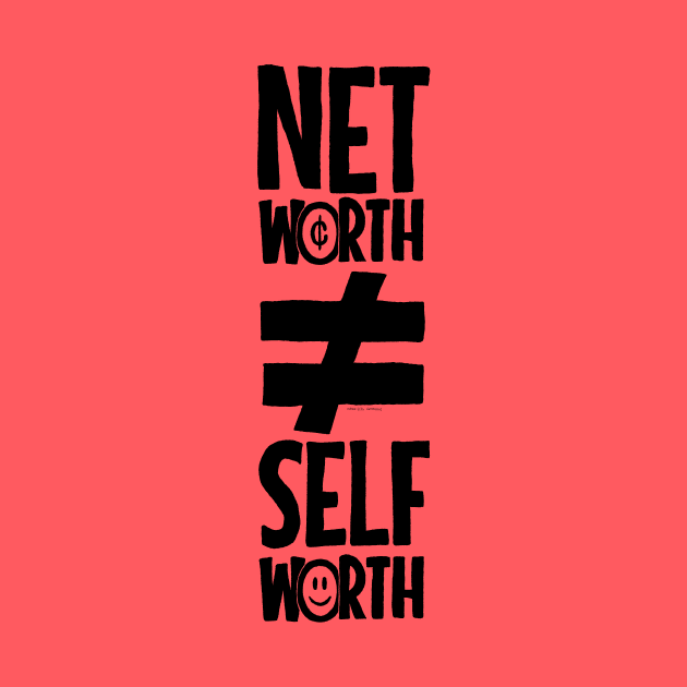 Net Worth ≠ Self Worth ALT by gabacho_trece