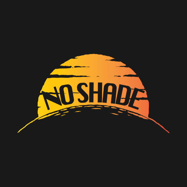 NO Shade by RadCoolguy