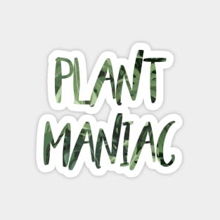 Plant Maniac illustrated quote, funny plants quote Magnet