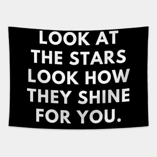 Look at the stars look how they shine for you Tapestry