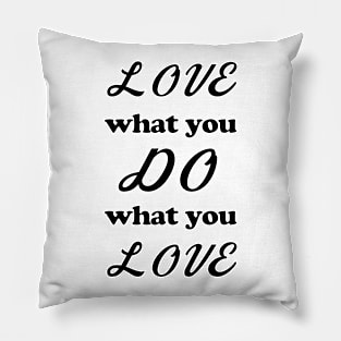 Love what you DO Pillow