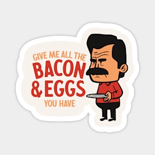 Parks and Rec - Give Me All The Bacon And Eggs You Have Magnet