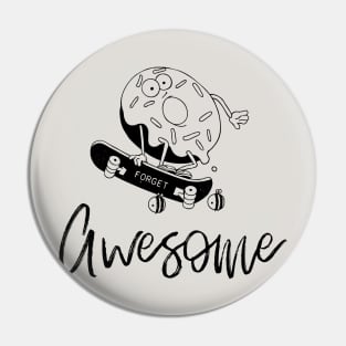 Donut forget 2 bee awesome Pin