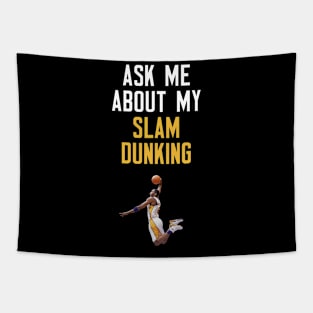 Ask Me About My Slam Dunking Tapestry