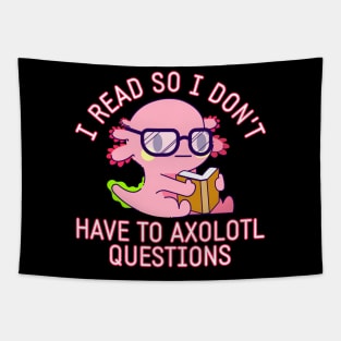 I Read So I Don't Have To Axolotl Questions Cute Kawaii Book Tapestry