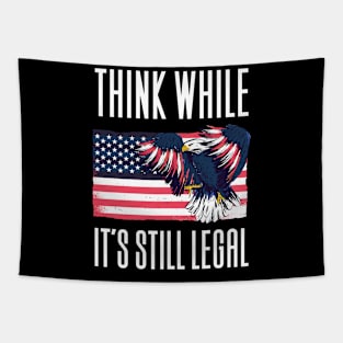 Think While It's Still Legal Tapestry