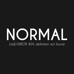 NORMAL - Error 404 Definition Not Found (white) T-Shirt