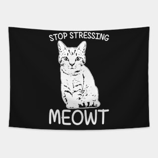 Stop Stressing Meowt Quote Cat T-Shirt For Cat Lov Tapestry