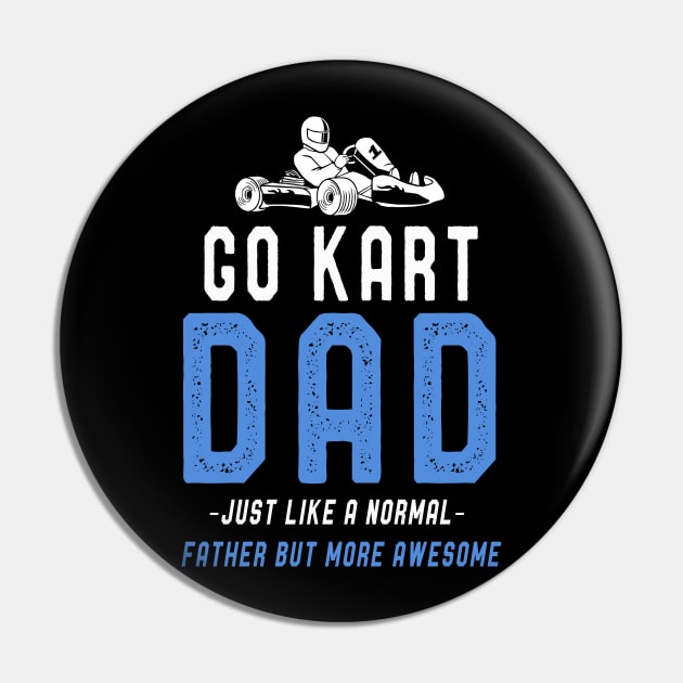 Go Kart Dad T-Shirt Fathers Day Funny Kart Dad Sayings Tee Pin by kaza191