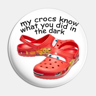 my crocs know what u did in the dark Pin