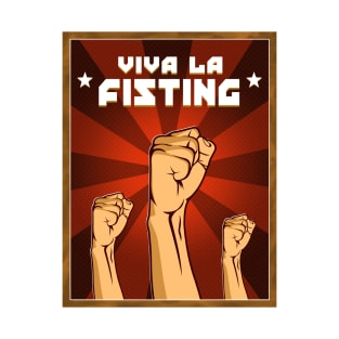 Viva la fisting T-Shirt