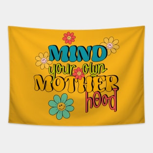 Mind your own motherhood Tapestry