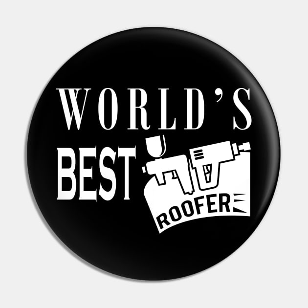 Roofer - World's best roofer Pin by KC Happy Shop