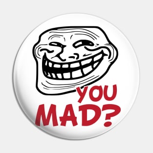 you mad troll face one more thisu Pin