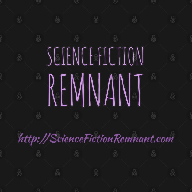 Science Fiction Remnant by Science Fiction Remnant