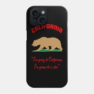 Bear Flag, Flag of California, Grizzly bear, “I’m going to California, I’m gonna be a star.” Phone Case