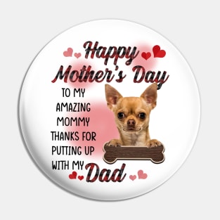Tan Chihuahua Happy Mother's Day To My Amazing Mommy Pin