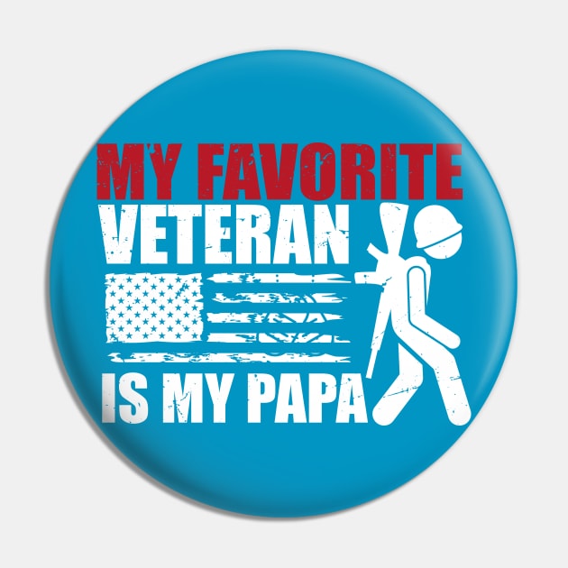 My Favorite Veteran Is My papa American US Flag Pin by click2print