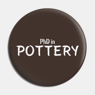 PhD in Pottery Graduation Hobby Birthday Celebration Gift Pin