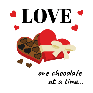 Love One Chocolate at a Time Funny Quote T-Shirt