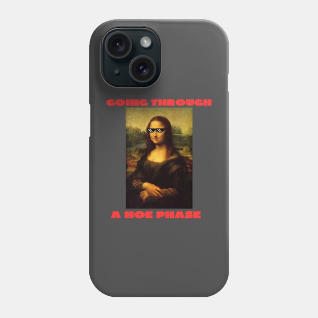 Going through a hoe phase Phone Case by IOANNISSKEVAS