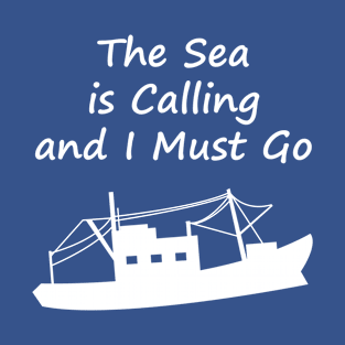 THE SEA IS CALLING T-Shirt