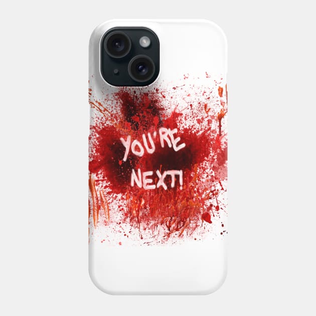 You're Next ! Phone Case by excessivewear