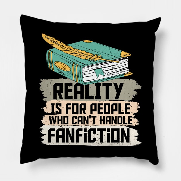 Reality People Can’t Handle Fanfiction Pillow by V-Edgy