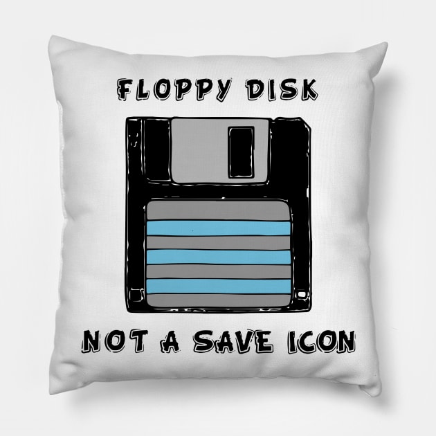 Floppy disk, not a save icon Pillow by slawisa