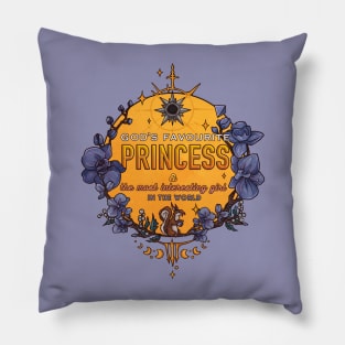 God's Favourite Princess (and the most interesting girl) Pillow