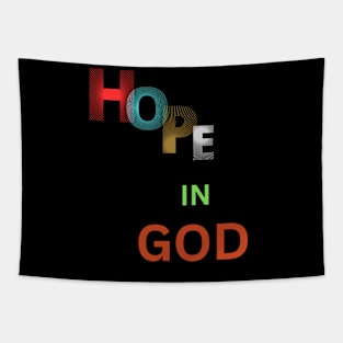 hope in god t shirt Tapestry