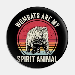 Wombat Is My Spirit Animal Pin