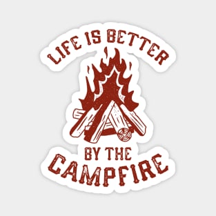 Life Is Better By The Campfire Magnet