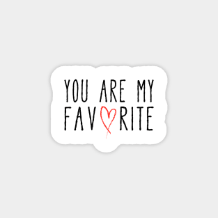 You are my favorite text design with red scribble heart Magnet