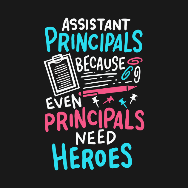 Funny Assistant Principal- Principals Need Heroes by GigibeanCreations