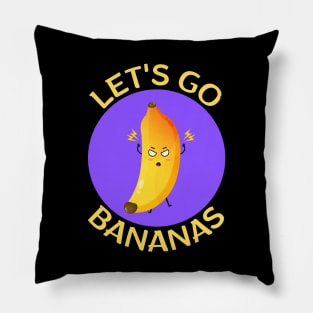 Let's Go Bananas | Banana Pun Pillow