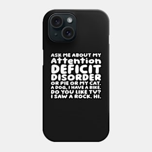 Ask Me About My Attention Deficit Disorder Retro ADHD Gift Phone Case