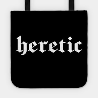 Heretic, white gothic letters - blackletter art Tote