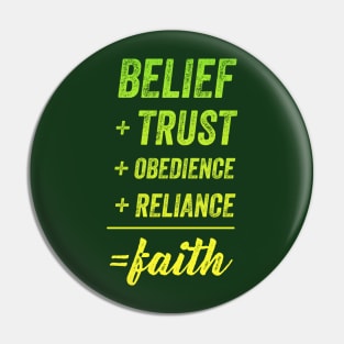 Belief + Trust + Obedience + Reliance = Faith • Yellow-Green Pin