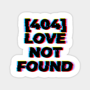 404 Love Not Found Magnet