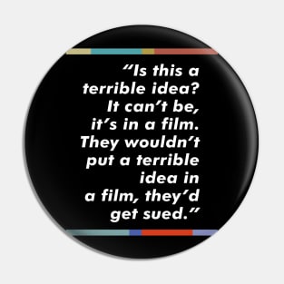 Peep Show Film Quote Design Pin