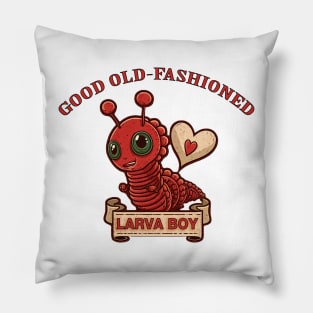 Good Old-Fashioned Larva Boy Pillow