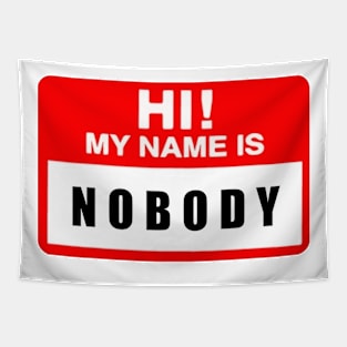 HI My Name is nobody Tapestry